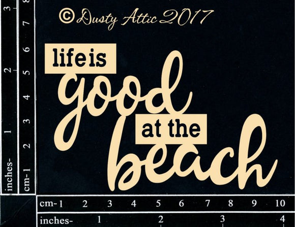 *SALE* - Dusty Attic - Laser Cut Chipboard - Life is Good at the Beach
