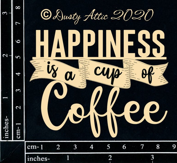 *SALE* - Dusty Attic - Laser Cut Chipboard - Happiness is a Cup of Coffee